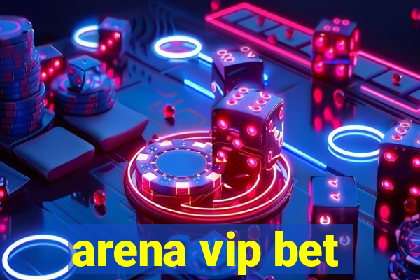 arena vip bet